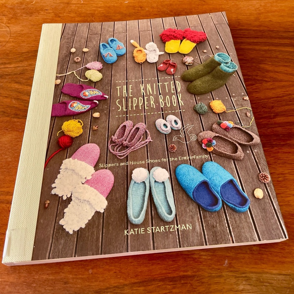 The Knitted Slipper Book: Slippers and House Shoes for the Entire Family